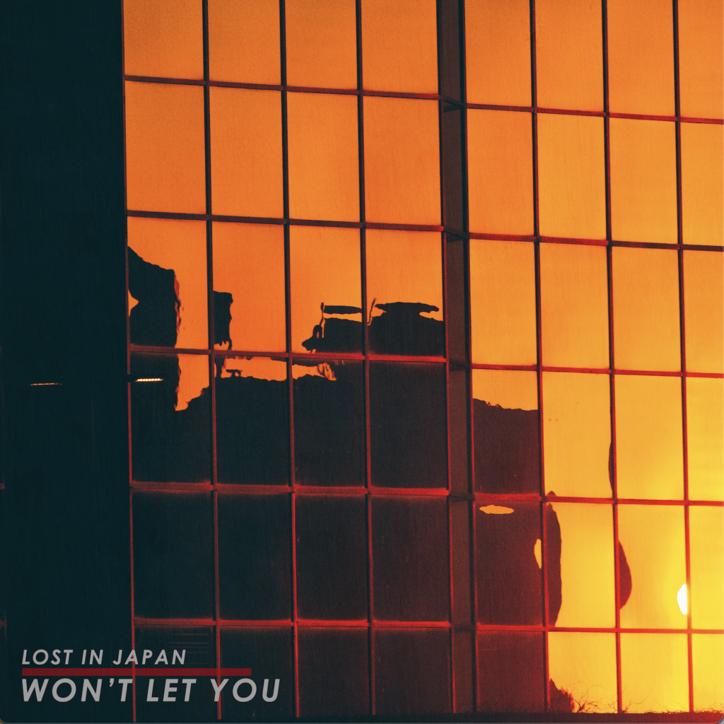 "Won't Let You" by Lost In Japan