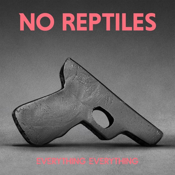 "No Reptiles" by Everything Everything